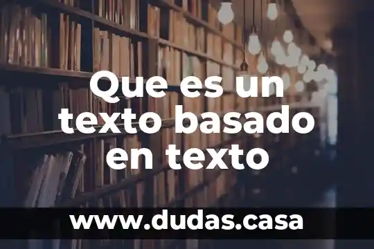 Que es un texto basado en texto