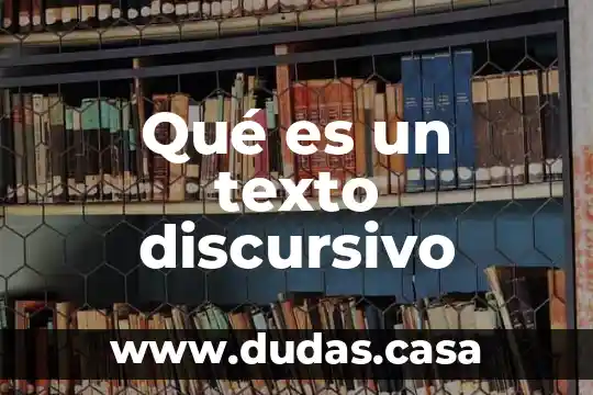 Qué es un texto discursivo