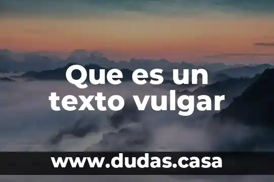 Que es un texto vulgar