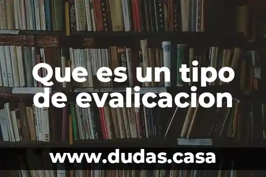Que es un tipo de evalicacion