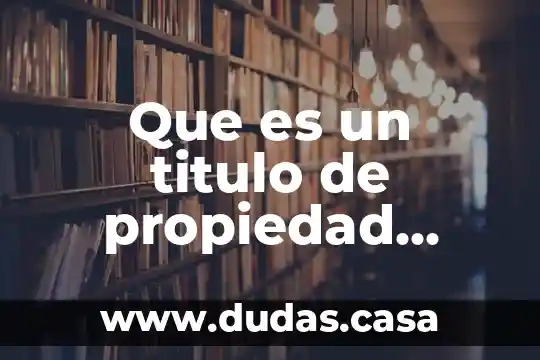 Que es un titulo de propiedad industrial