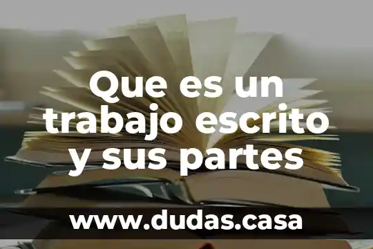 Que es un trabajo escrito y sus partes