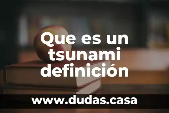 Que es un tsunami definición