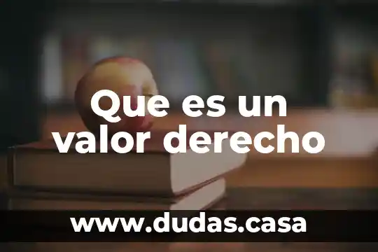 Que es un valor derecho