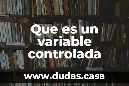Que es un variable controlada