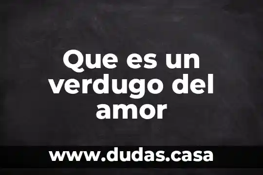 Que es un verdugo del amor