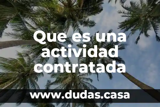 Que es una actividad contratada