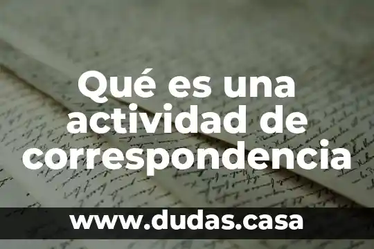 Qué es una actividad de correspondencia