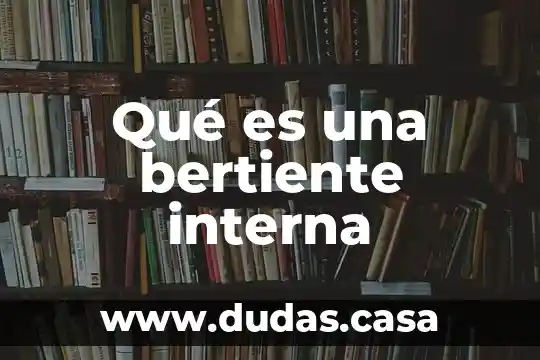 Qué es una bertiente interna