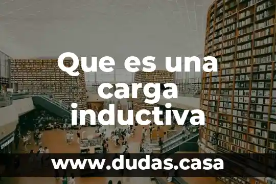 Que es una carga inductiva