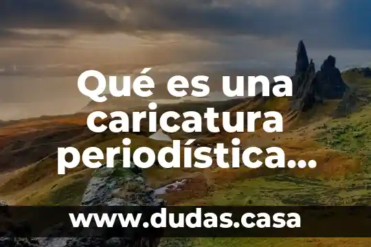 Qué es una caricatura periodística tipo cartón político