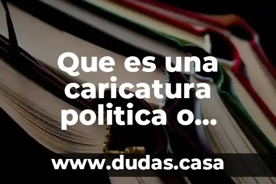 Que es una caricatura politica o periodistica