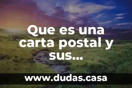 Que es una carta postal y sus caracteristicas