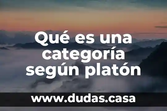 Qué es una categoría según platón