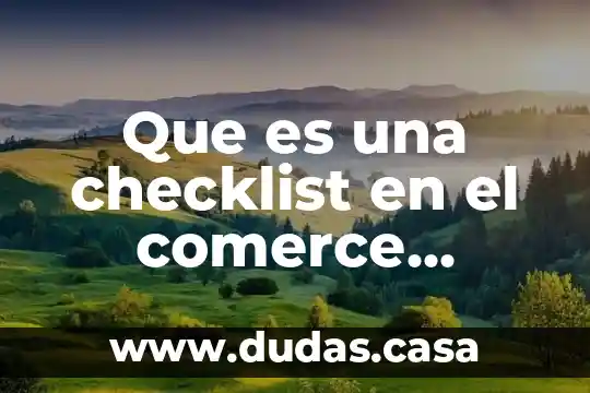 Que es una checklist en el comerce exterior