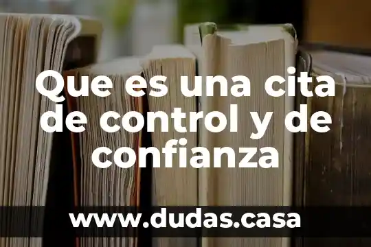 Que es una cita de control y de confianza
