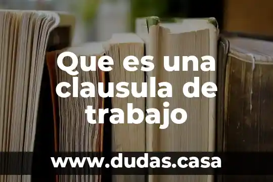 Que es una clausula de trabajo