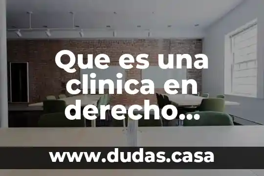 Que es una clinica en derecho mercantil unitec