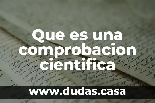 Que es una comprobacion cientifica