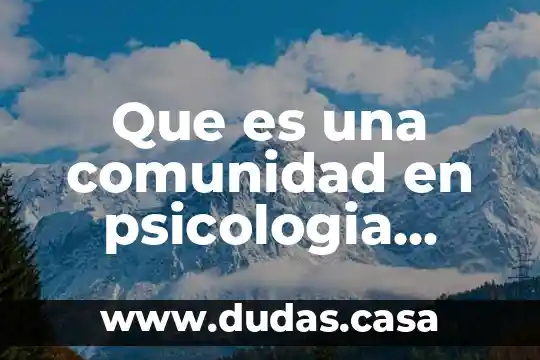Que es una comunidad en psicologia segun maritza montero