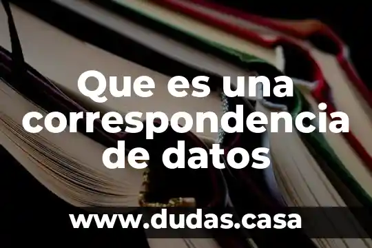 Que es una correspondencia de datos