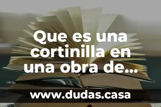 Que es una cortinilla en una obra de teatro
