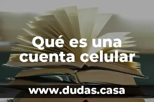 Qué es una cuenta celular