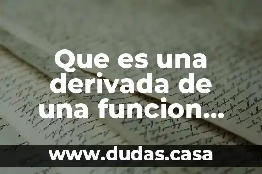Que es una derivada de una funcion palabras simples