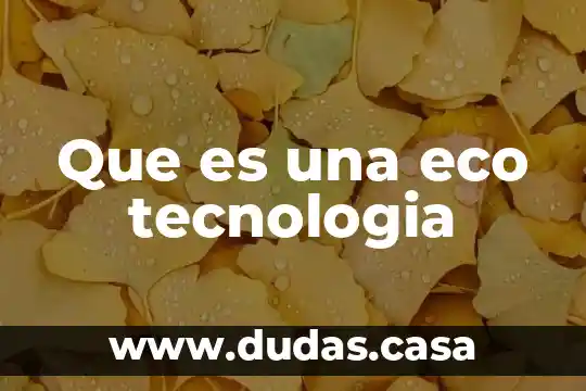 Que es una eco tecnologia