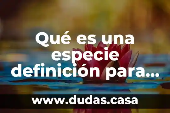 Qué es una especie definición para niños