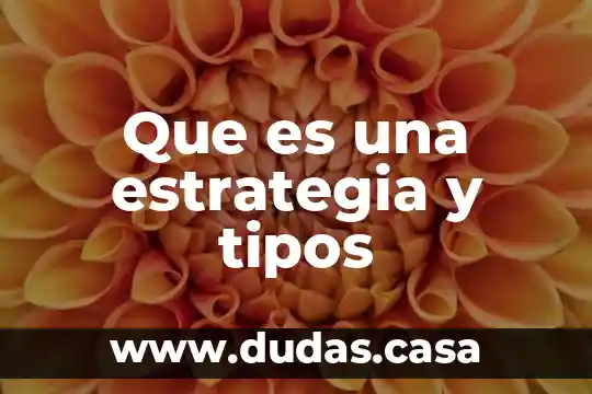 Que es una estrategia y tipos