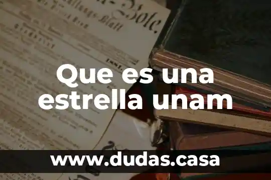 Que es una estrella unam