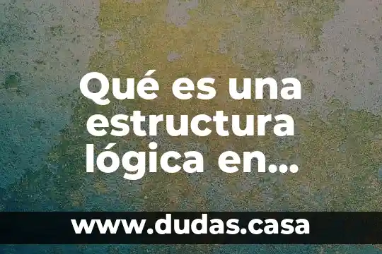 Qué es una estructura lógica en informática