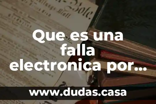 Que es una falla electronica por temperatura