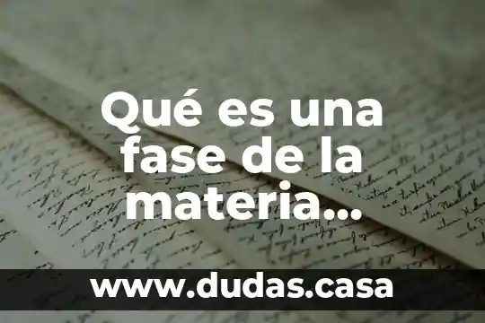 Qué es una fase de la materia química