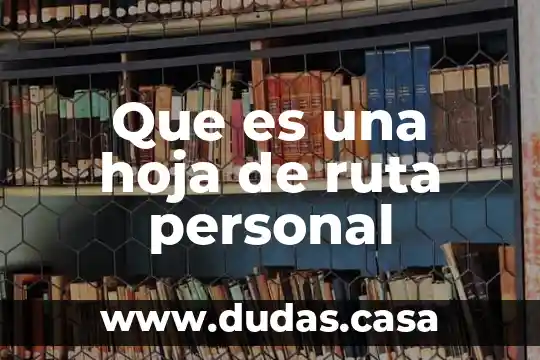 Que es una hoja de ruta personal