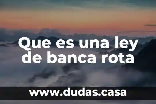 Que es una ley de banca rota