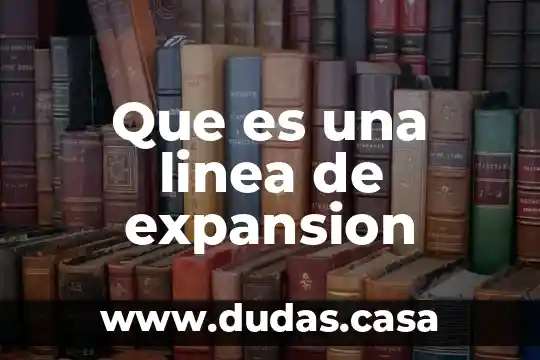 Que es una linea de expansion