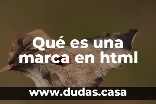 Qué es una marca en html