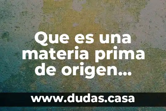 Que es una materia prima de origen animal