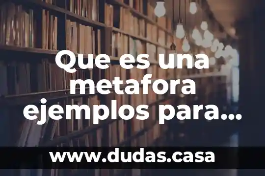 Que es una metafora ejemplos para niños