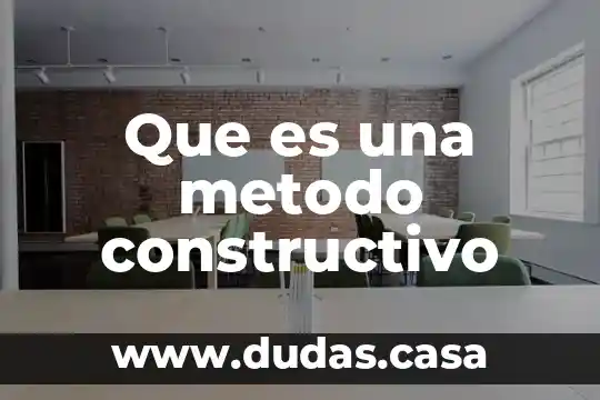 Que es una metodo constructivo