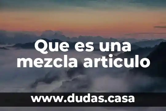 Que es una mezcla articulo