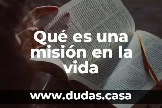 Qué es una misión en la vida