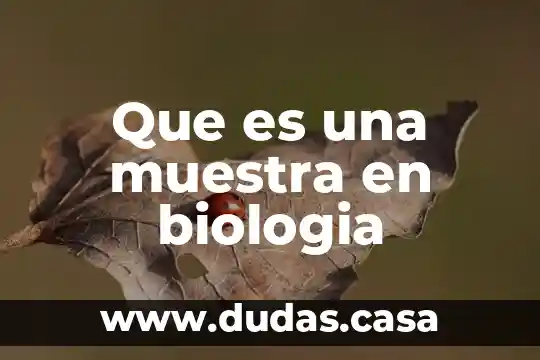 Que es una muestra en biologia