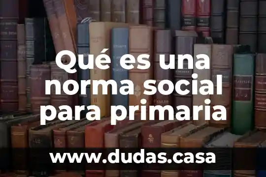 Qué es una norma social para primaria