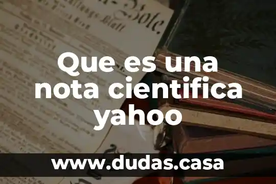 Que es una nota cientifica yahoo