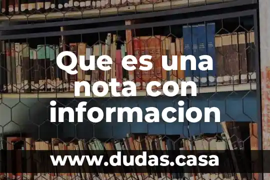 Que es una nota con informacion