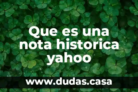 Que es una nota historica yahoo