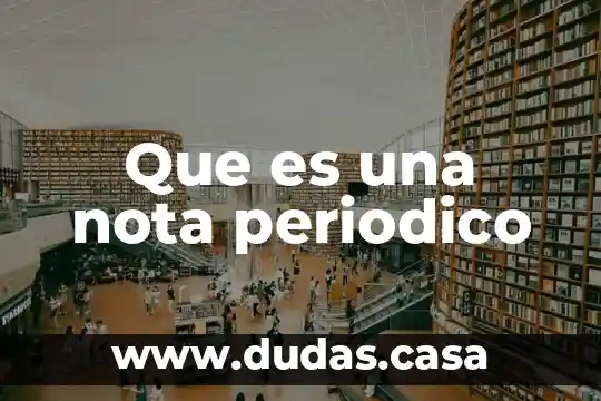 Que es una nota periodico